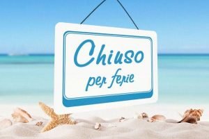 Ferie? CHIUSI!